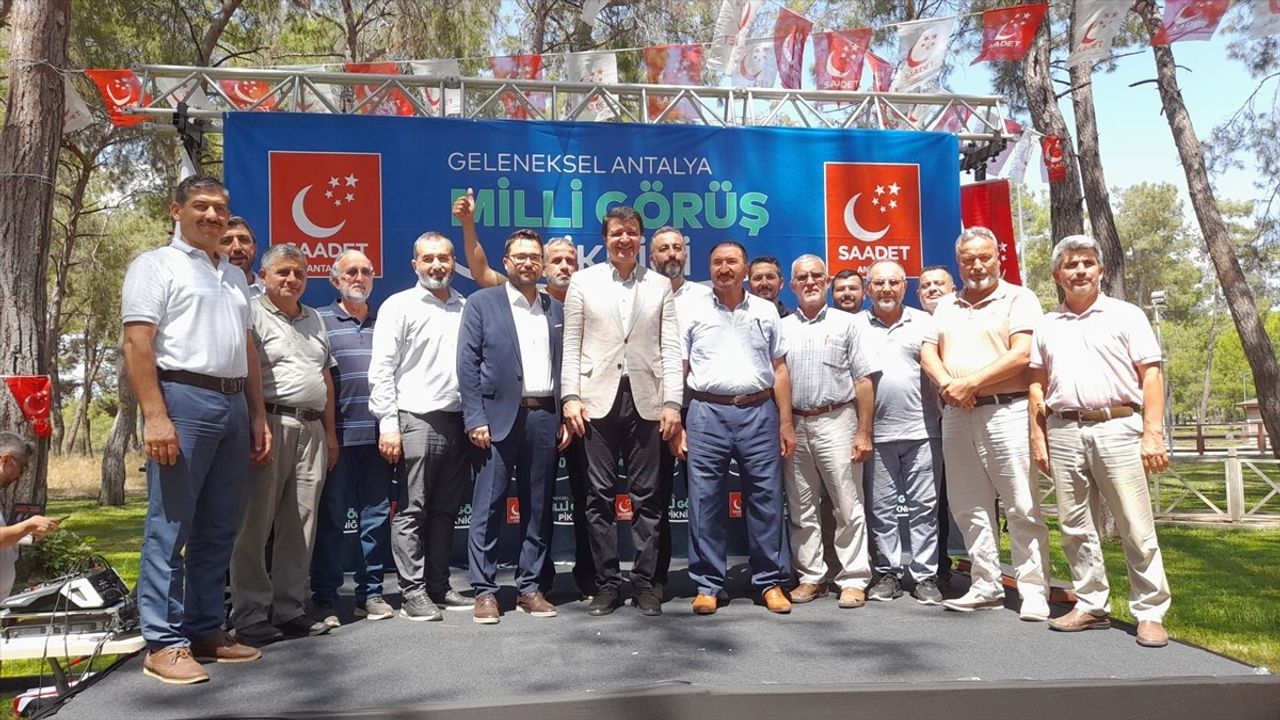 Saadet Partisi'nden Güçlü Vurgular: Antalya'da Milli Görüş Mesajları