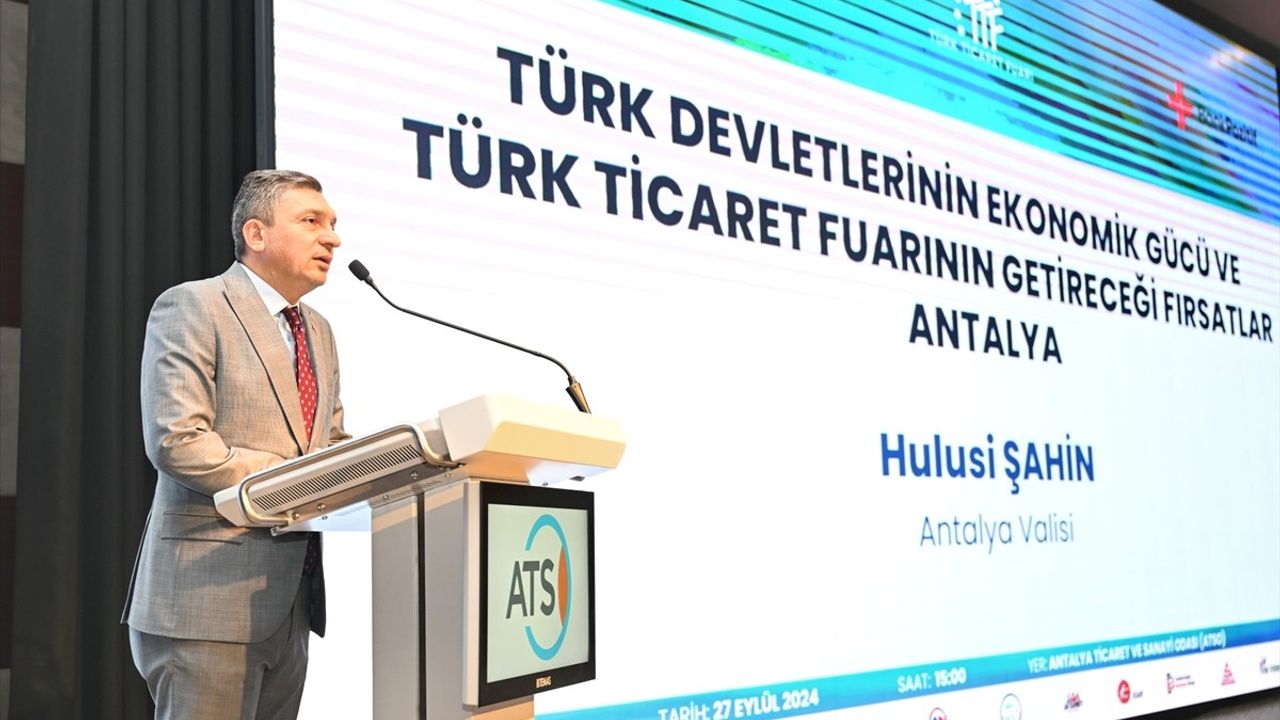 Antalya'da Türk Devletlerinin Ekonomik İş Birlikleri Konferansı