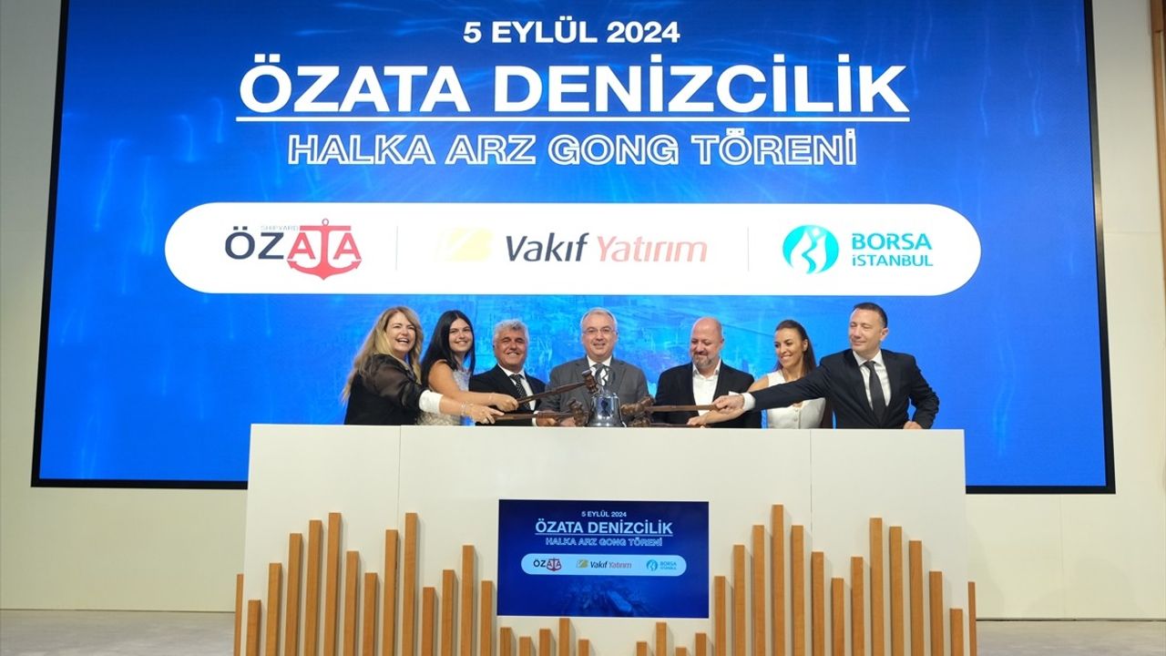 Özata Denizcilik Borsa İstanbul'da Gong Töreni Düzenledi