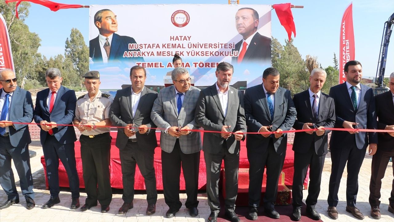 Antakya Meslek Yüksekokulu'nun Yeni Binasının Temeli Atıldı