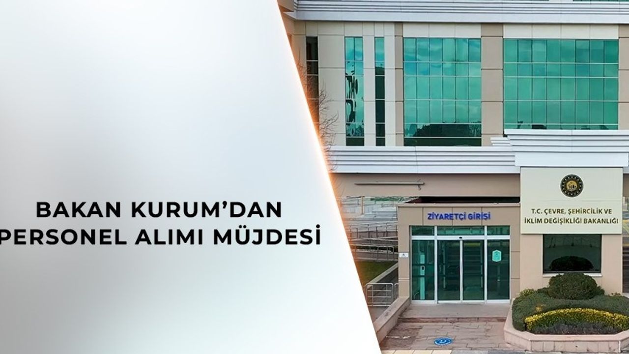 Bakan Kurum, 1.331 Yeni Personel Alımını Duyurdu