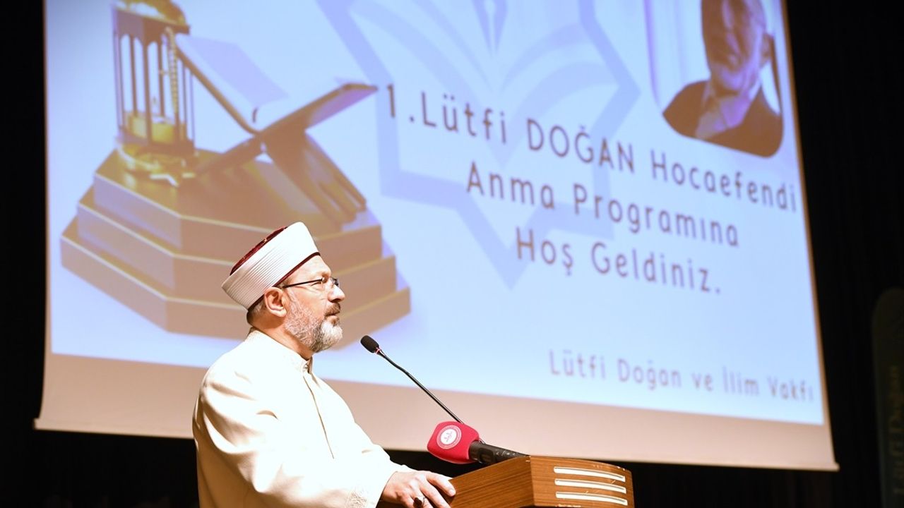 Diyanet İşleri Başkanı Erbaş, Lütfi Doğan Hocaefendi'yi Anma Programında Önemli Mesajlar Verdi