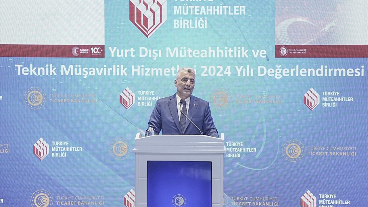 Ticaret Bakanı Ömer Bolat, 2024 Müteahhitlik Proje Değeri Açıklaması