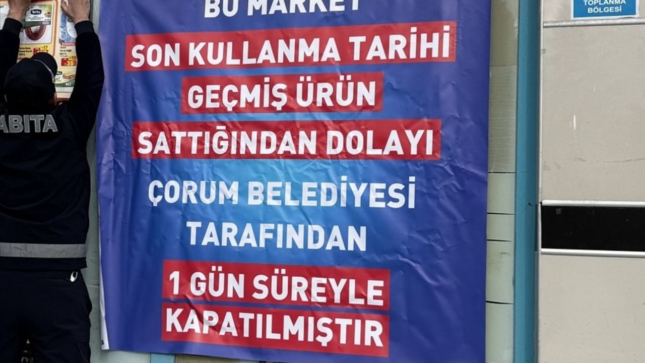 Çorum'da Zincir Market Kapatıldı