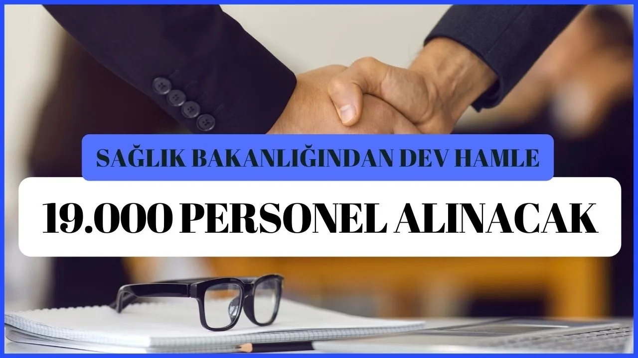 KPSS'si düşük olan ya da KPSS'siz milyonların beklediği an geldi! Sağlık Bakanlığı 19.000'den fazla personel alacak: İŞKUR'a DİKKAT