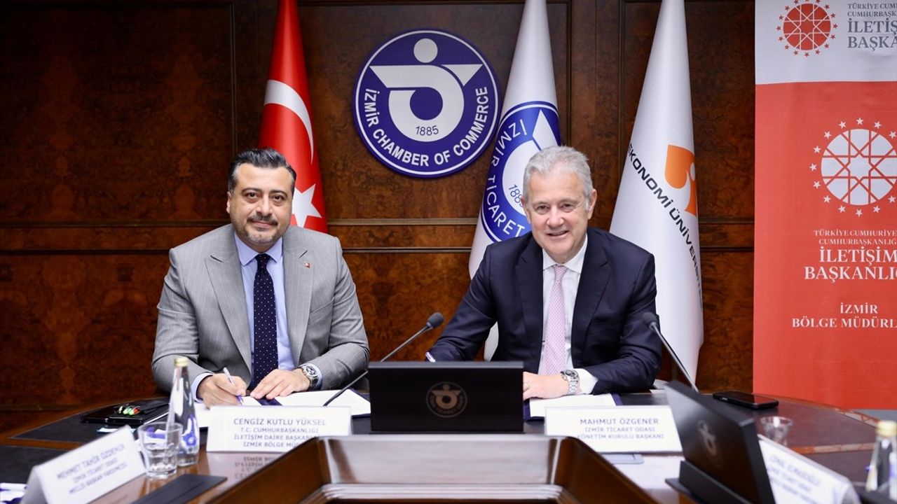 İletişim Başkanlığı ve İzmir Ticaret Odası'ndan İş Birliği Protokolü