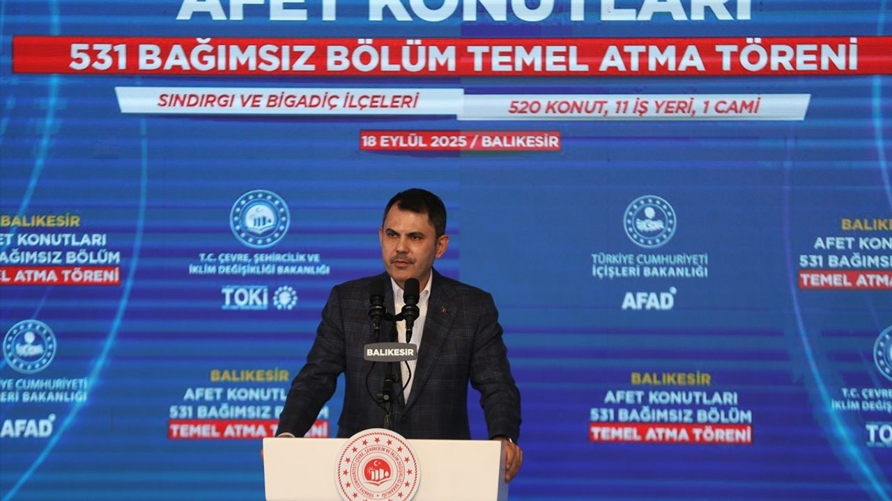 Bakan Kurum'dan Sındırgı'da Temel Atma Töreninde Önemli Açıklamalar