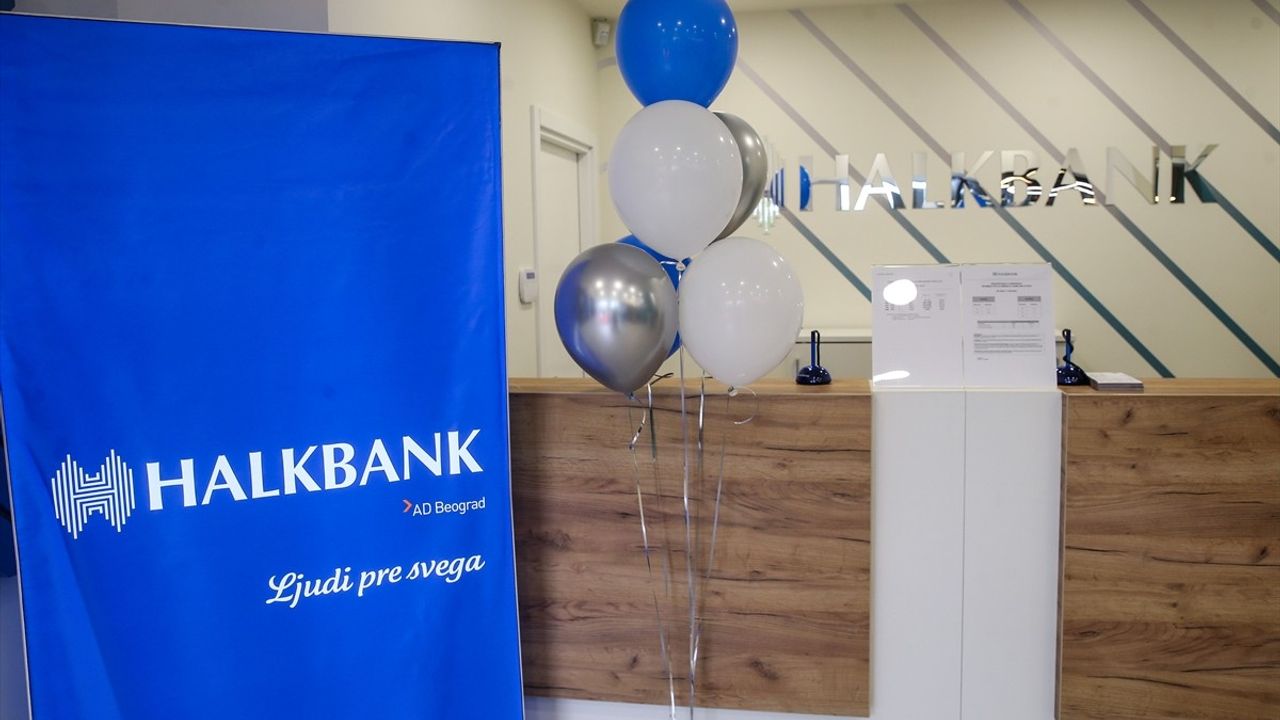 Halkbank Sırbistan'da Üç Yeni Şube Açarak Büyüme Hedefliyor