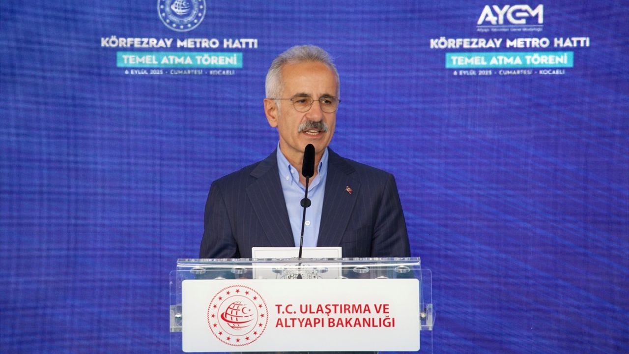 Körfezray Metro Hattı Temel Atma Töreni: Ulaştırma Bakanı Uraloğlu'nun Açıklamaları