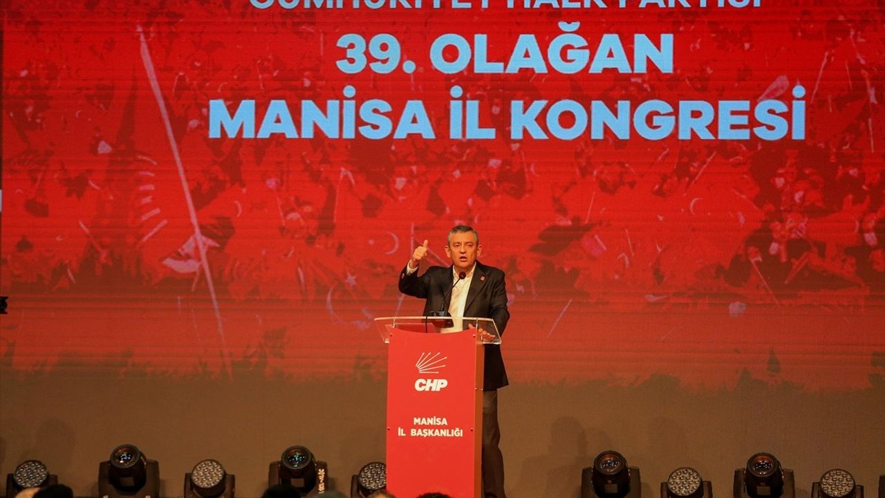 CHP Genel Başkanı Özgür Özel'den Manisa'da Önemli Açıklamalar