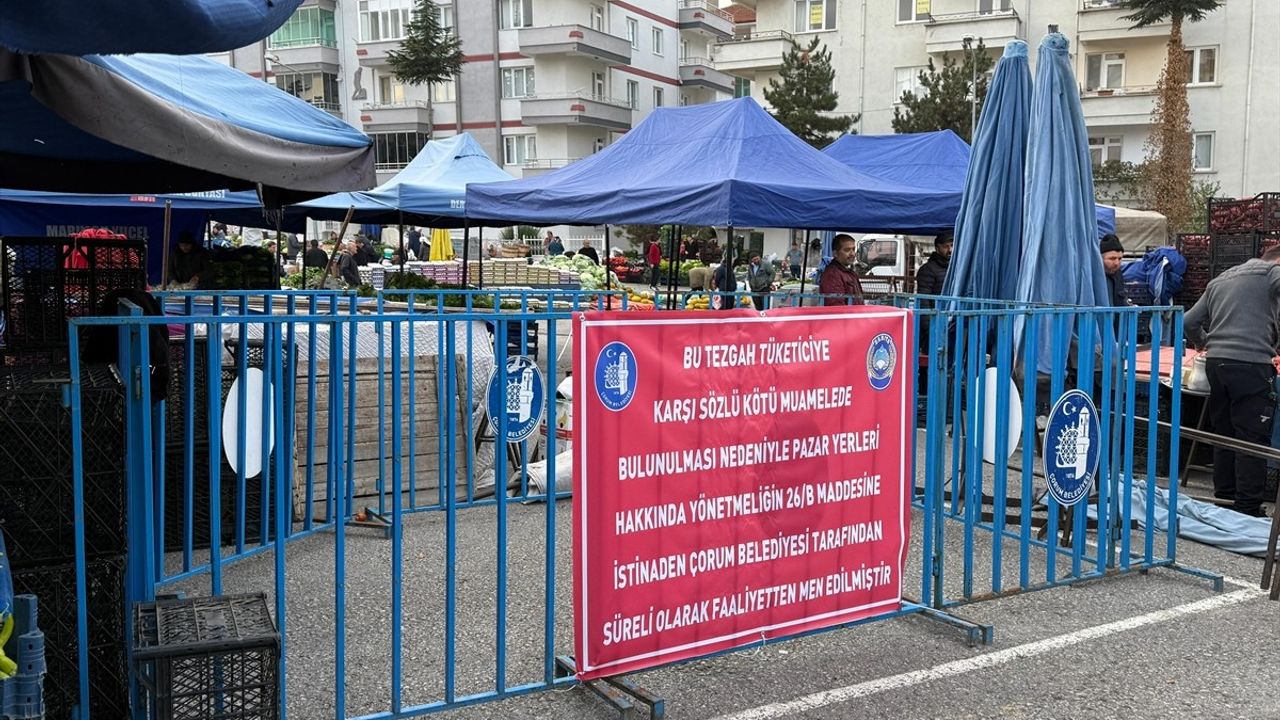 Çorum'da Pazarcılara Ceza: İki Haftalık Tezgah Kapatma