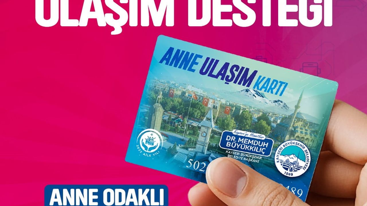 Kayseri'de Anne Ulaşım Kartı ile 2025'te 1000 Anneye Destek