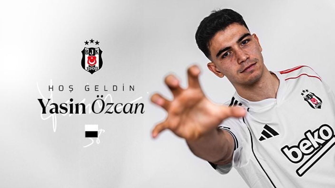 Yasin Özcan Beşiktaş'a Transfer Oldu