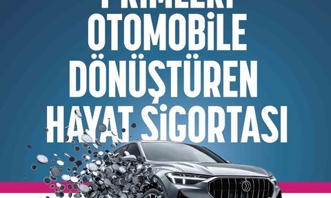 Lüküs Hayat Sigortası ile Araç Sahibi Olmanın Yolu Açıldı