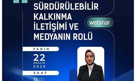 Webinar: Sürdürülebilir Kalkınma İletişimi ve Medyanın Rolü