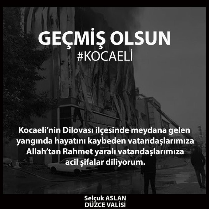 DÜZCE VALİSİ SELÇUK ASLAN, KOCAELİ'DE 6 KİŞİNİN CAN VERDİĞİ YANGIN OLAYIYLA İLGİLİ MESAJINDA...