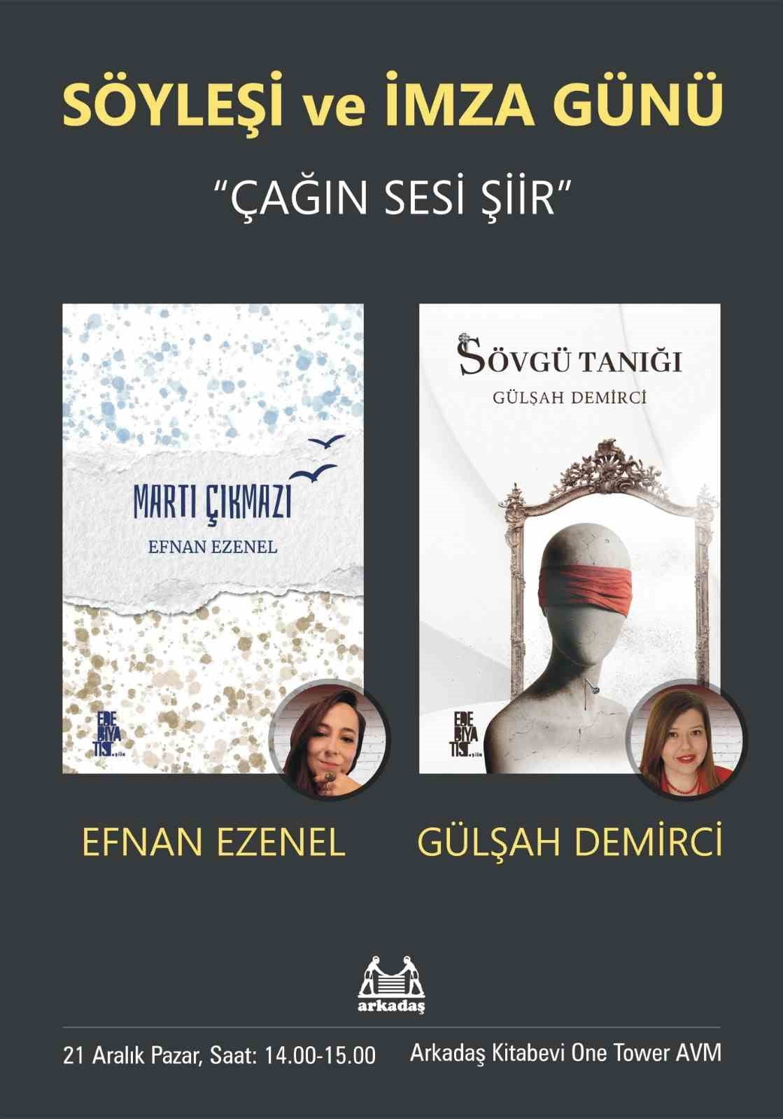 ÇAĞDAŞ TÜRK ŞİİRİNİN GENÇ KUŞAK TEMSİLCİLERİ ARASINDA YER ALAN GÜLŞAH DEMİRCİ VE EFNAN EZENEL...