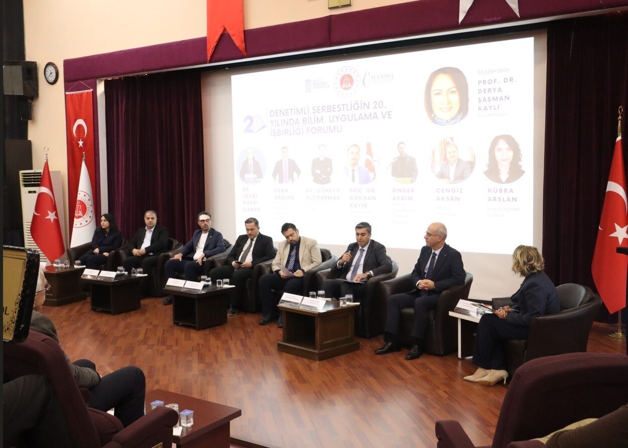 MANİSA’DA DÜZENLENEN 'DENETİMLİ SERBESTLİĞİN 20. YILINDA BİLİM, UYGULAMA VE İŞ BİRLİĞİ FORUMU'NDA...