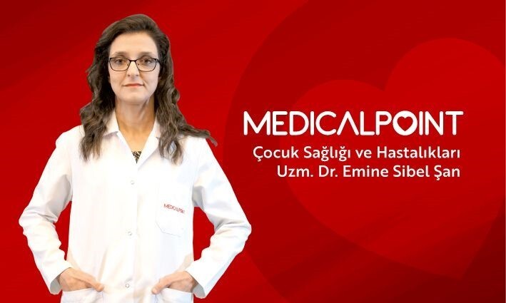 MEDİCAL POİNT GAZİANTEP HASTANESİ ÇOCUK SAĞLIĞI VE HASTALIKLARI UZMANI UZM. DR. EMİNE SİBEL ŞAN...
