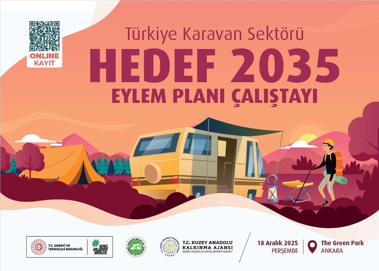 TÜRKİYE KARAVAN SEKTÖRÜNÜN 2035 VİZYONUNA YÖNELİK YOL HARİTASININ OLUŞTURULMASI AMACIYLA 18...