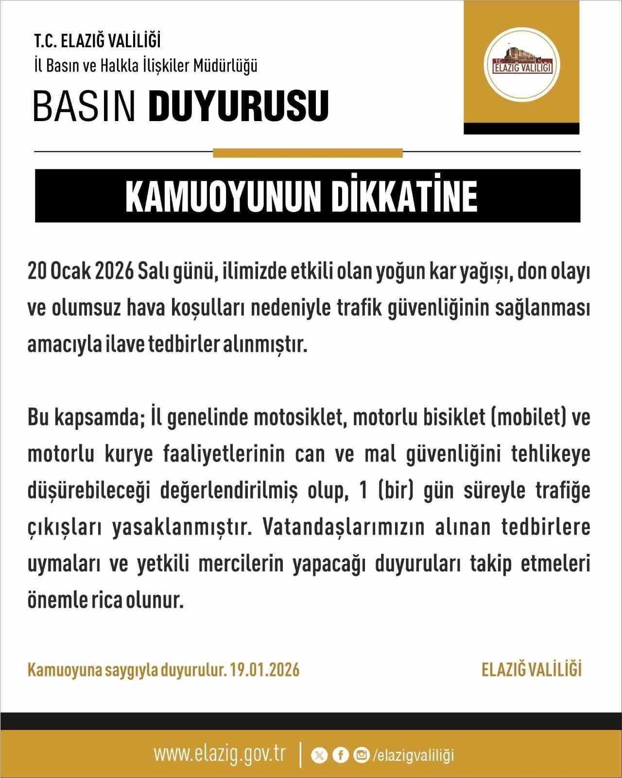ELAZIĞ’DA YOĞUN KAR YAĞIŞI NEDENİYLE TRAFİĞE ÇIKMASI YASAKLANAN MOTOSİKLET, MOBİLET VE MOTORLU...