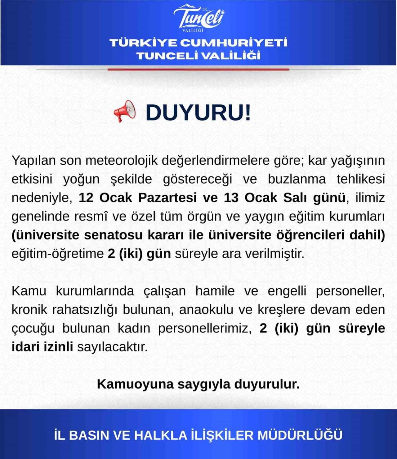 TUNCELİ'DE KAR YAĞIŞI VE BUZLANMA NEDENİYLE EĞİTİME 2 GÜN ARA VERİLDİ.