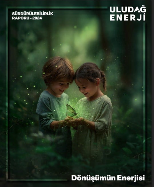 ULUDAĞ ENERJİ, İLK SÜRDÜRÜLEBİLİRLİK RAPORUNU YAYINLAYARAK ÇEVRESEL, SOSYAL VE YÖNETİŞİMSEL...